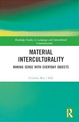 Material Interculturality: Making Sense With Everyday Objects-..
