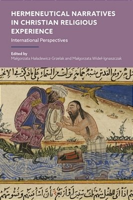 Hermeneutical Narratives In Christian Religious Experience: International Perspectives-..