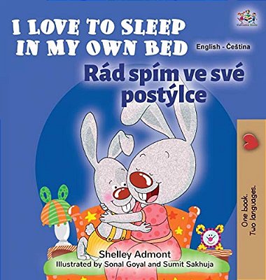 I Love To Sleep In My Own Bed (English Czech Bilingual Book For Kids)-..