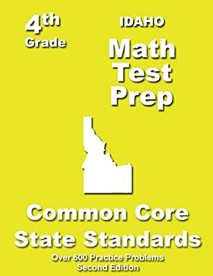 Idaho 4Th Grade Math Test Prep: Common Core Learning Standards-..
