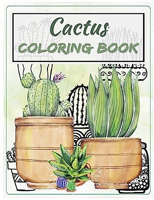 Cactus Coloring Book: Succulents Adult Coloring Book Vol.1 Cactus & A Tiny Terrarium (43 Stress-Relieving Designs)-..