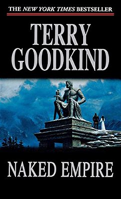 Naked Empire: Book Eight Of The Sword Of Truth-..