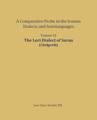 The Lori Dialect Of Surau (Chelgerdi): A Comparative Probe In The Iranian Dialects And Semi-Languages-..