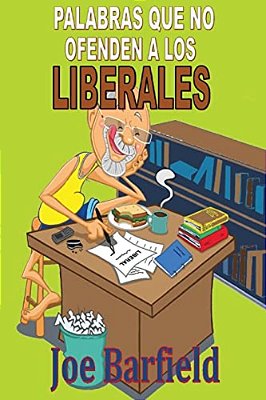 Palabras Que No Ofenden A Los Liberales-..