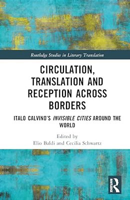 Circulation, Translation And Reception Across Borders: Italo Calvino's Invisible Cities Around The World-..