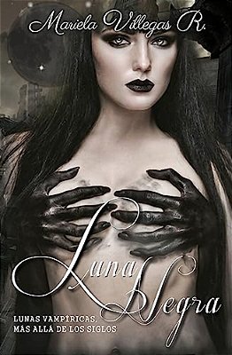Luna Negra: Lunas Vampíricas Vol. IV-..