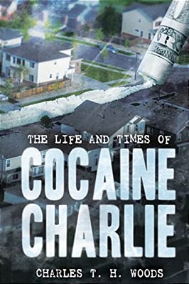 The Life And Times Of Cocaine Charlie-..