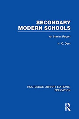 Secondary Modern Schools: An Interim Report-..