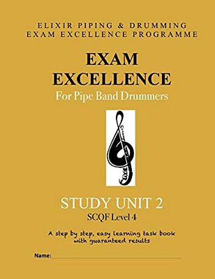 Exam Excellence For Pipe Band Drummers: Study Unit 2-..