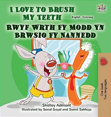 I Love To Brush My Teeth (English Welsh Bilingual Book For Kids)-..