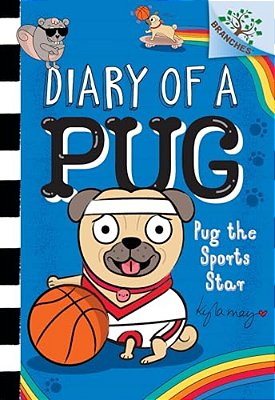 Pug The Sports Star: A Branches Book (Diary Of A Pug #11)-..