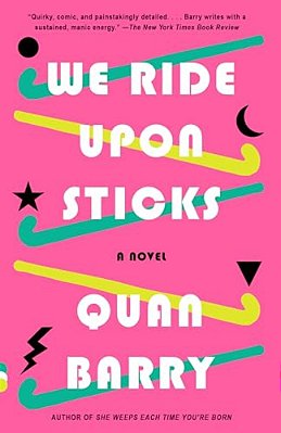 We Ride Upon Sticks: A Novel (Alex Award Winner)-..