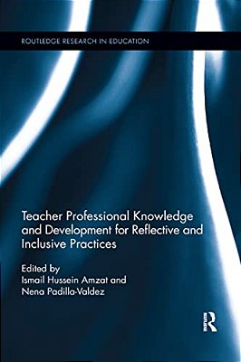 Teacher Professional Knowledge And Development For Reflective And Inclusive Practices-..