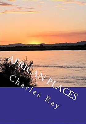 African Places: A Photographic Journey Through Zimbabwe And Southern Africa-..