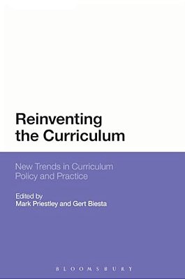 Reinventing The Curriculum: New Trends In Curriculum Policy And Practice-..