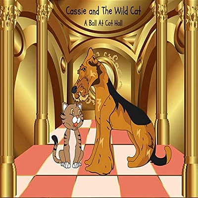Cassie And The Wild Cat: A Ball At Cat Hall-..