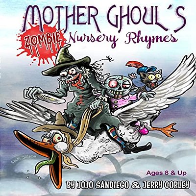 Mother Ghoul's Zombie Nursery Rhymes: Funny Zombie Nursery Rhymes For Kids Ages 8 & Up-..