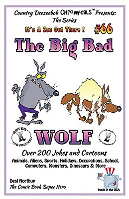 The Big Bad Wolf - Over 200 Jokes + Cartoons - Animals, Aliens, Sports, Holidays, Occupations, School, Computers, Monsters, Dinosaurs & More - In Blac-..
