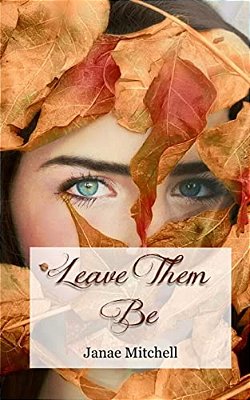 Leave Them Be-..