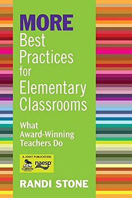 More Best Practices For Elementary Classrooms: What Award-Winning Teachers Do-..