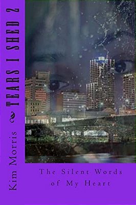 Tears I Shed 2: The Silent Words Of My Heart-..