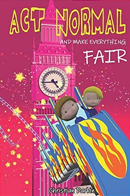 Act Normal And Make Everything Fair: Read It Yourself Chapter Books-..