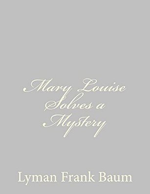 Mary Louise Solves A Mystery-..