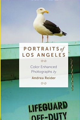 Portraits Of Los Angeles: Color Enhanced Photographs-..