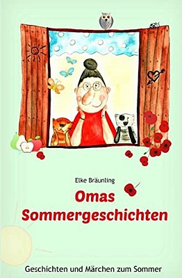 Omas Sommergeschichten: Sommergeschichten Und -Märchen Für Kinder-..