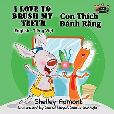 I Love To Brush My Teeth: English Vietnamese Bilingual Edition-..