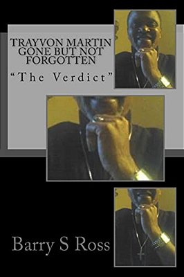 Trayvon Martin Gone But Not Forgotten: "The Verdict"-..