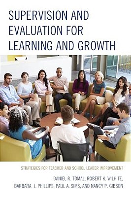 Supervision And Evaluation For Learning And Growth: Strategies For Teacher And School Leader Improvement-..