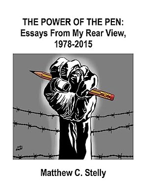 Power Of The Pen - Essays From My Rear View, 1978-2015-..