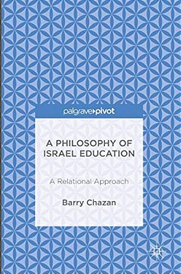 A Philosophy Of Israel Education: A Relational Approach-..