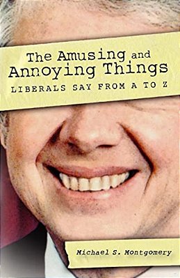 The Amusing And Annoying Things Liberals Say From A To Z-..