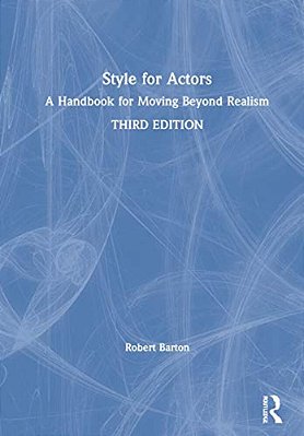 Style For Actors: A Handbook For Moving Beyond Realism-..