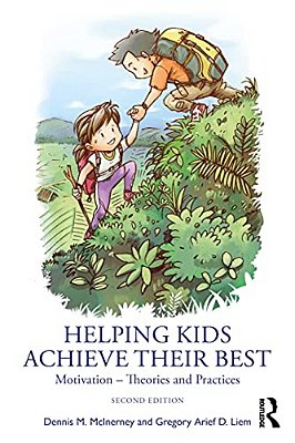 Helping Kids Achieve Their Best: Motivation - Theories And Practices-..