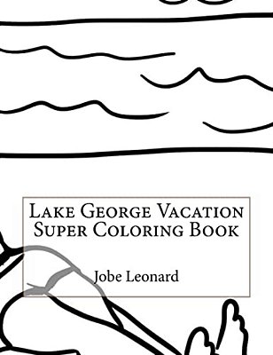 Lake George Vacation Super Coloring Book-..