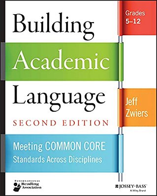 Building Academic Language: Meeting Common Core Standards Across Disciplines, Grades 5-12-..
