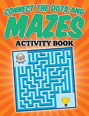 Connect The Dots And Mazes Activity Book-..