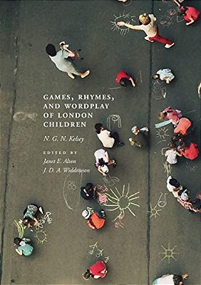 Games, Rhymes, And Wordplay Of London Children-..