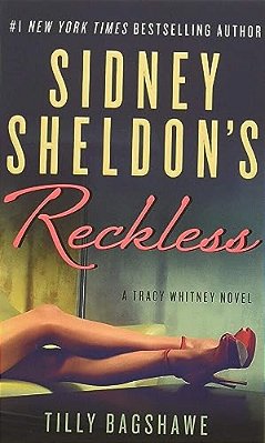 Sidney Sheldon's Reckless: A Tracy Whitney Novel-..