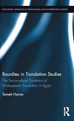 Bourdieu In Translation Studies: The Socio-Cultural Dynamics Of Shakespeare Translation In Egypt-..