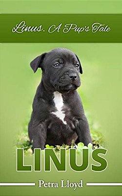 Linus. A Pup's Tale: The Story Of Blue's Pup-..