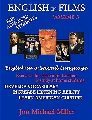 English In Films Vol. 3: For Advanced Students--english As A Second Language: Exercises For Classroom Teachers & Study At Home Students: Develo-..