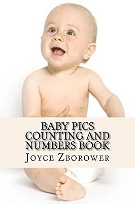 Baby Pics Counting And Numbers Book: For Kids 2 - 5-..