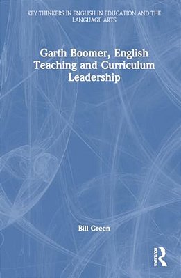 Garth Boomer, English Teaching And Curriculum Leadership-..
