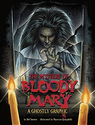 The Mystery Of Bloody Mary: A Ghostly Graphic-..