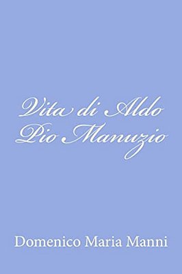 Vita Di Aldo Pio Manuzio-..