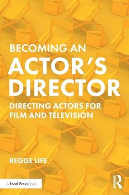 Becoming An Actor's Director: Directing Actors For Film And Television-..